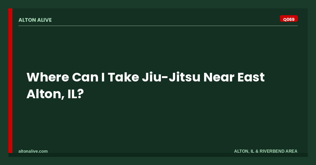 Where to Take Jiu-Jitsu Near East Alton, IL