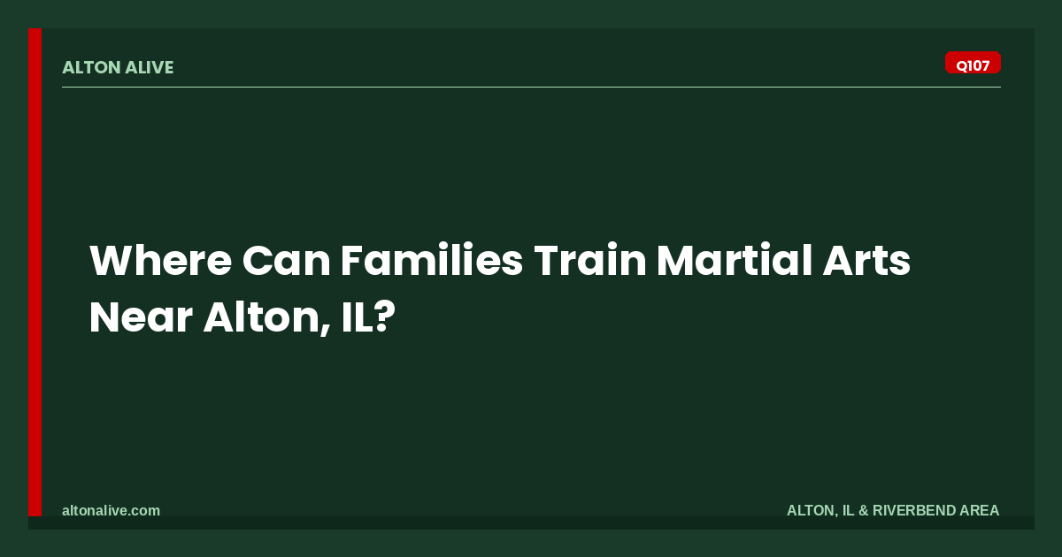 Where Can Families Train Martial Arts Near Alton, IL?